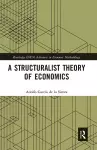 A Structuralist Theory of Economics cover