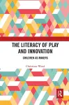 The Literacy of Play and Innovation cover