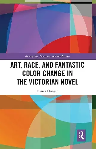 Art, Race, and Fantastic Color Change in the Victorian Novel cover