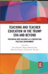Teacher Education in the Trump Era and Beyond cover