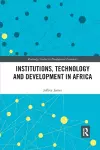 Institutions, Technology and Development in Africa cover