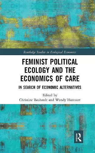 Feminist Political Ecology and the Economics of Care cover