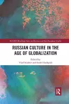 Russian Culture in the Age of Globalization cover