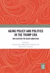 Aging Policy and Politics in the Trump Era cover