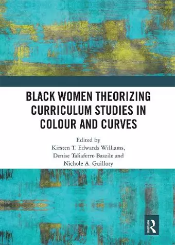 Black Women Theorizing Curriculum Studies in Colour and Curves cover