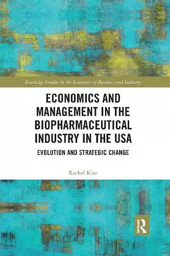 Economics and Management in the Biopharmaceutical Industry in the USA cover