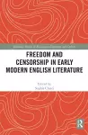 Freedom and Censorship in Early Modern English Literature cover