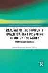 Removal of the Property Qualification for Voting in the United States cover