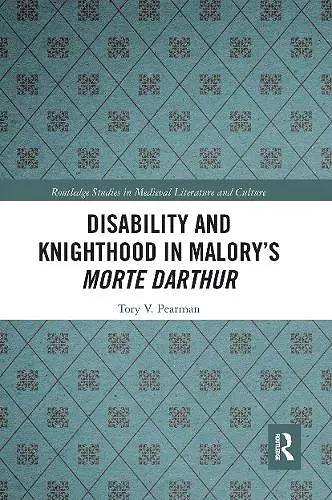 Disability and Knighthood in Malory’s Morte Darthur cover