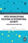 Inter-organizational Relations in International Security cover