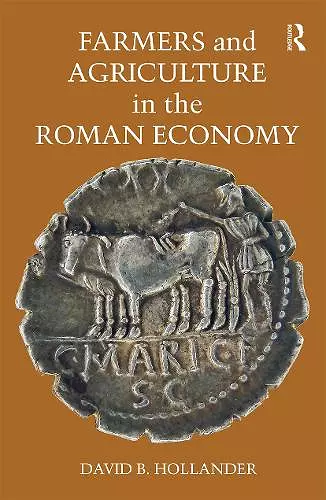 Farmers and Agriculture in the Roman Economy cover