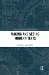 Making and Seeing Modern Texts cover