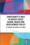 Christianity’s Role in United States Global Health and Development Policy cover