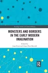 Monsters and Borders in the Early Modern Imagination cover