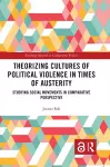 Theorizing Cultures of Political Violence in Times of Austerity cover