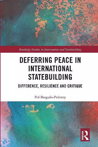 Deferring Peace in International Statebuilding cover