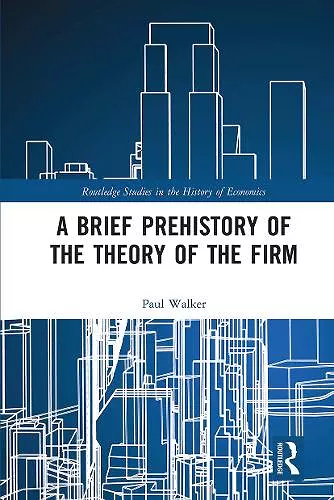 A Brief Prehistory of the Theory of the Firm cover