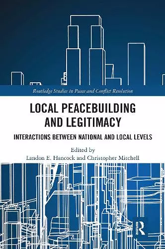 Local Peacebuilding and Legitimacy cover