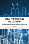 Local Peacebuilding and Legitimacy cover