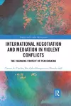 International Negotiation and Mediation in Violent Conflict cover