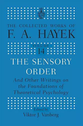 The Sensory Order and Other Writings on the Foundations of Theoretical Psychology cover