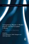 Transgressive Women in Modern Russian and East European Cultures cover