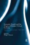 Economic Growth and the Origins of Modern Political Economy cover