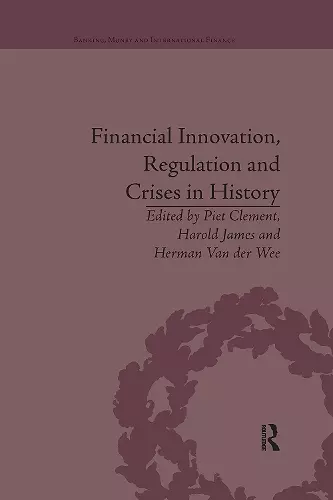 Financial Innovation, Regulation and Crises in History cover