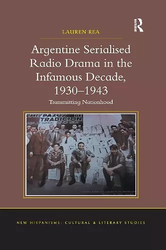 Argentine Serialised Radio Drama in the Infamous Decade, 1930–1943 cover