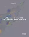 Urban Agriculture for Growing City Regions cover