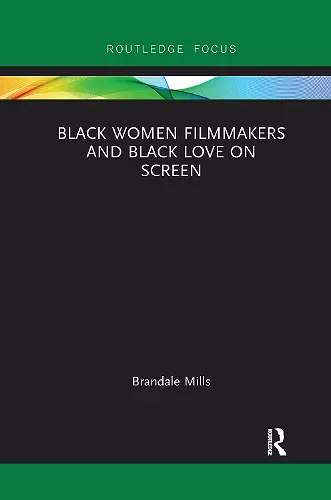 Black Women Filmmakers and Black Love on Screen cover