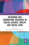 Designing and Conducting Research in Social Science, Health and Social Care cover