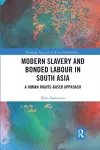 Modern Slavery and Bonded Labour in South Asia cover