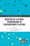 Heroism as a Global Phenomenon in Contemporary Culture cover