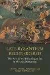 Late Byzantium Reconsidered cover