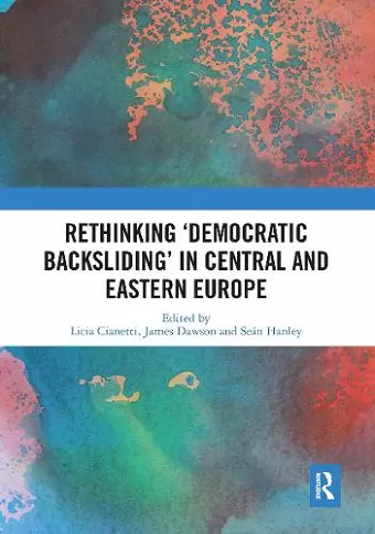 Rethinking 'Democratic Backsliding' in Central and Eastern Europe cover