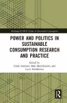 Power and Politics in Sustainable Consumption Research and Practice cover