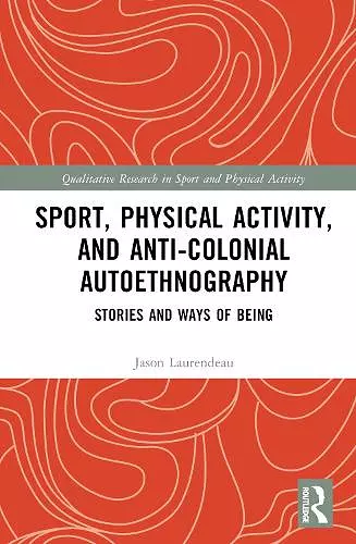 Sport, Physical Activity, and Anti-Colonial Autoethnography cover