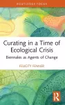 Curating in a Time of Ecological Crisis cover