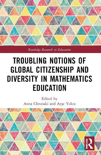 Troubling Notions of Global Citizenship and Diversity in Mathematics Education cover