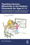 Teaching Literacy Effectively in the Modern Classroom for Ages 9-12 cover