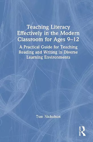 Teaching Literacy Effectively in the Modern Classroom for Ages 9-12 cover