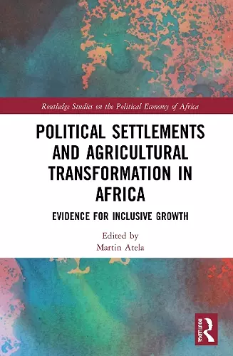 Political Settlements and Agricultural Transformation in Africa cover