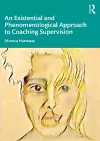 An Existential and Phenomenological Approach to Coaching Supervision cover