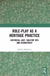 Role-play as a Heritage Practice cover