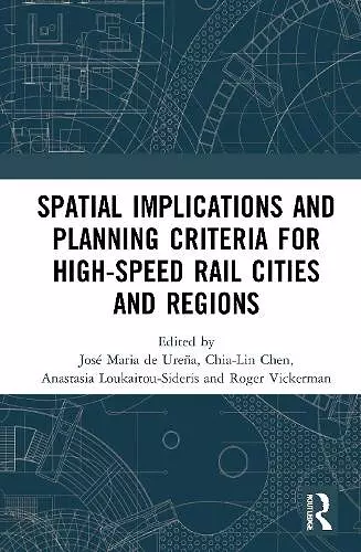 Spatial Implications and Planning Criteria for High-Speed Rail Cities and Regions cover