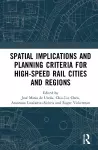 Spatial Implications and Planning Criteria for High-Speed Rail Cities and Regions cover