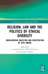 Religion, Law and the Politics of Ethical Diversity cover