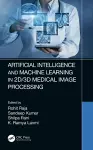 Artificial Intelligence and Machine Learning in 2D/3D Medical Image Processing cover