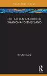 The Glocalization of Shanghai Disneyland cover